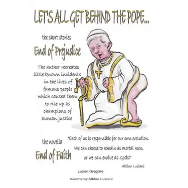 Let's All Get Behind the Pope...: End of Faith = End of Prejudice