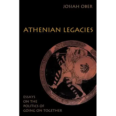 Athenian Legacies: Essays on the Politics of Going on Together
