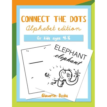 Connect the Dots Alphabet Edition: Dot to dot ABC book for kids ages 4-8