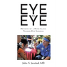 Eye to Eye: Memoirs of a Mayo Clinic-Trained Eye Surgeon