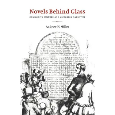 Novels Behind Glass: Commodity Culture and Victorian Narrative