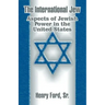 The International Jew: Aspects of Jewish Power in the United States