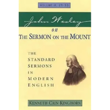 John Wesley on the Sermon on the Mount Volume 2: The Standard Sermons in Modern English Volume II, 21-33