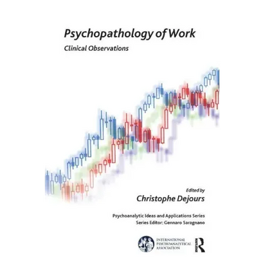 Psychopathology of Work: Clinical Observations