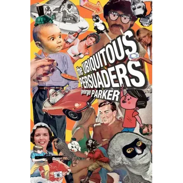 The Ubiquitous Persuaders