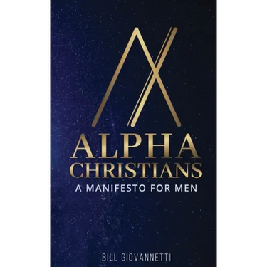 Alpha Christians: A Manifesto for Men