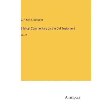 Biblical Commentary on the Old Testament: Vol. 2