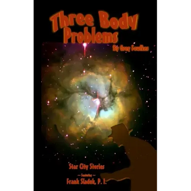 Three Body Problems: Star City Stories Featuring Frank Sladek, P.I.