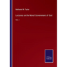 Lectures on the Moral Government of God: Vol. I