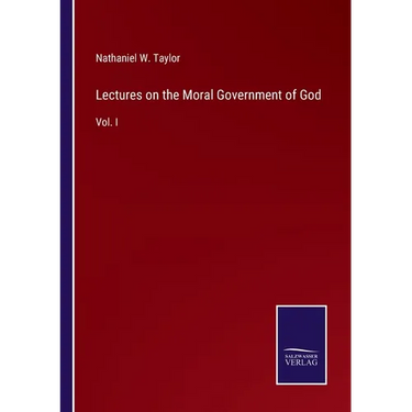Lectures on the Moral Government of God: Vol. I