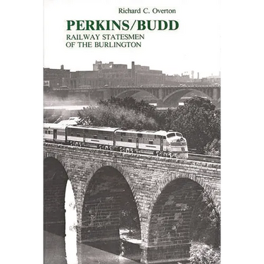 Perkins/Budd: Railway Statesmen of the Burlington