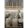 The Historical Archaeology of Shadow and Intimate Economies