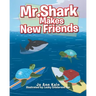 Mr. Shark Makes New Friends