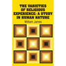 The Varieties of Religious Experience: A Study in Human Nature
