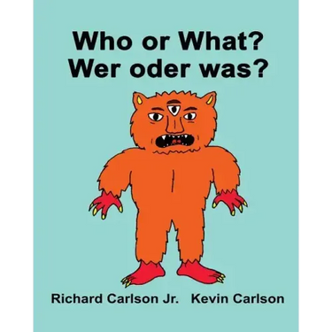 Who or What? Wer oder was?: Children's Picture Book English-German (Bilingual Edition)