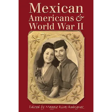Mexican Americans & World War II