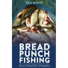 Bread Punch Fishing Diaries