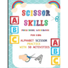 Scissor Skills Preschool Workbook for Kids: Alphabet Scissor Practice With 50 Activities: A Fun Cutting Practice Activity Book for Toddlers, Kids ages