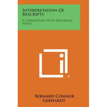 Interpretation of Rescripts: A Commentary with Historical Notes