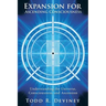 Expansion for Ascending Consciousness: Understanding the Universe, Consciousness, and Ascension