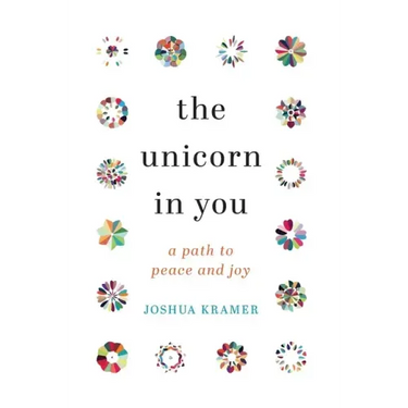 The Unicorn in You: A Path to Peace and Joy