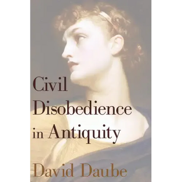 Civil Disobedience in Antiquity