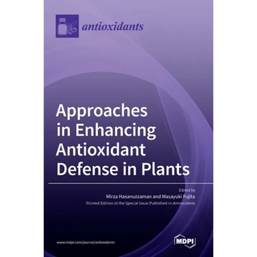 Approaches in Enhancing Antioxidant Defense in Plants