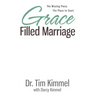 Grace Filled Marriage: The Missing Piece. The Place to Start.