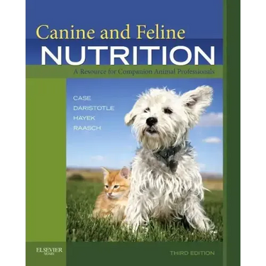 Canine and Feline Nutrition: A Resource for Companion Animal Professionals