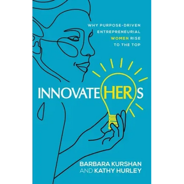 InnovateHERs: Why Purpose-Driven Entrepreneurial Women Rise to the Top