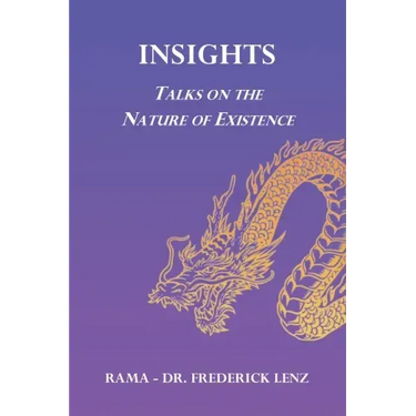 Insights: Talks on the Nature of Existence