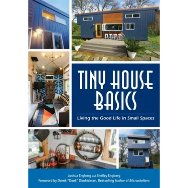 Tiny House Basics: Living the Good Life in Small Spaces (Tiny Homes, Home Improvement Book, Small House Plans)