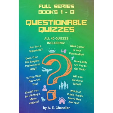 Questionable Quizzes: Full Series of All 40 Quizzes Including: Are You a Superhero? What Colour Is Your Personality? How Likely Are You to Get Sick? D