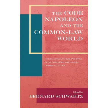 The Code Napoleon and the Common-Law World: The Sesquicentennial Lectures Delivered at the Law Center of New York University, December 13-15, 1954 (19
