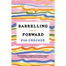 Barrelling Forward: Stories