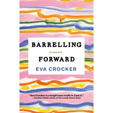 Barrelling Forward: Stories