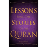 Lessons from the Stories of the Quran