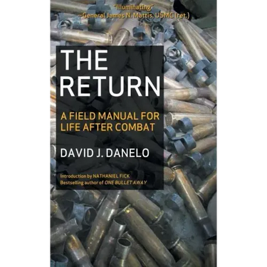 The Return: A Field Manual for Life After Combat