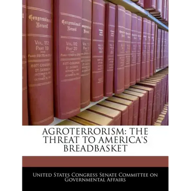 Agroterrorism: The Threat to America's Breadbasket