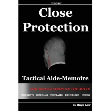 Cp Tam: Close Protection Tactical Aide-Memoire: For Bodyguards on the Move