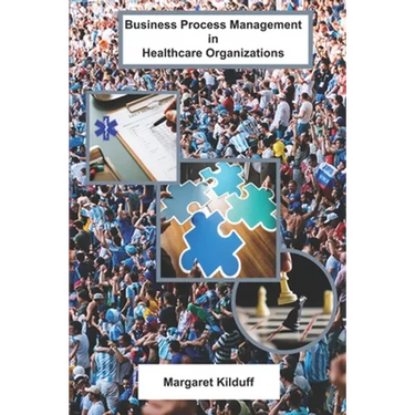 Business Process Management in Healthcare Organizations