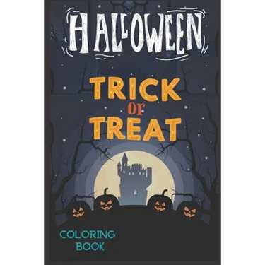 Halloween Trick Or Treat: Halloween Color Book For Kids & Children's -with funny characters ( pumpkin, ghost; bat..