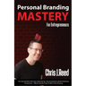 Personal Branding Mastery for Entrepreneurs