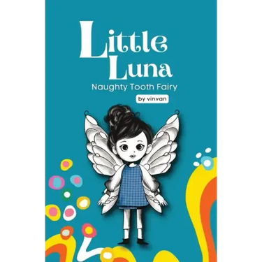 Naughty Tooth Fairy: Book 2 - Little Luna Series (Beginning Chapter Books, Funny Books for Kids, Kids Book Series): A tiny funny story that subtly pro
