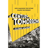 A Century of Tomorrows: How Imagining the Future Shapes the Present