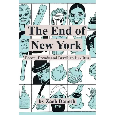 The End of New York: Booze, Broads and Brazilian Jiu-Jitsu