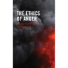 The Ethics of Anger