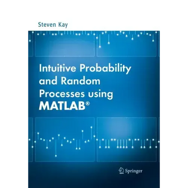 Intuitive Probability and Random Processes Using Matlab(r)