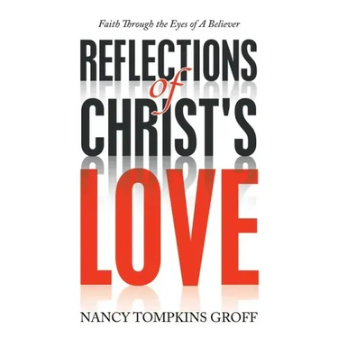 Reflections of Christ's Love: Faith Through the Eyes of a Believer