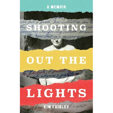 Shooting Out the Lights: A Memoir